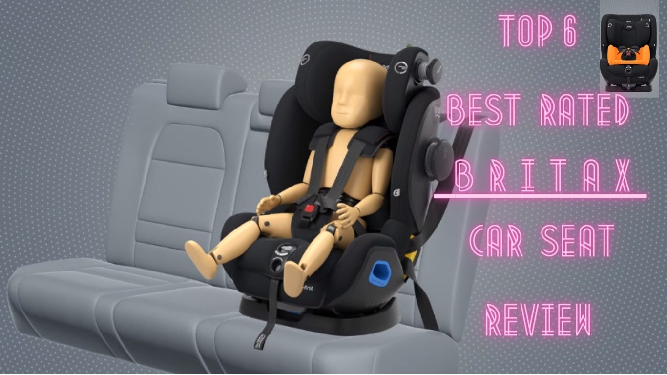 Top 6 Best Rated Britax Convertible Car Seat Review 