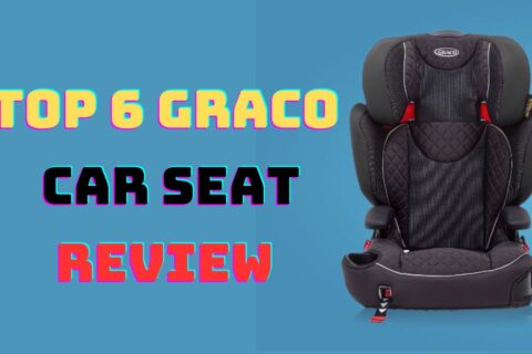 Top 6 Graco Car Seat Review 